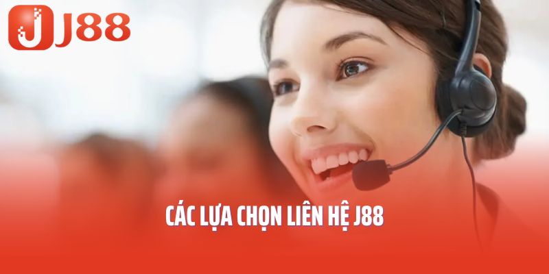Các lựa chọn liên hệ J88 